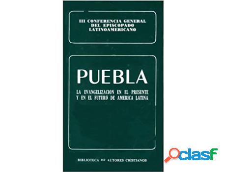 Libro Puebla.La Evangelización En El Presente Y En El