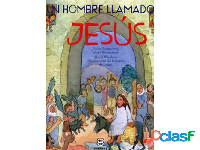 Libro Un Hombre Llamado Jesús de George Wieghaus (Español)