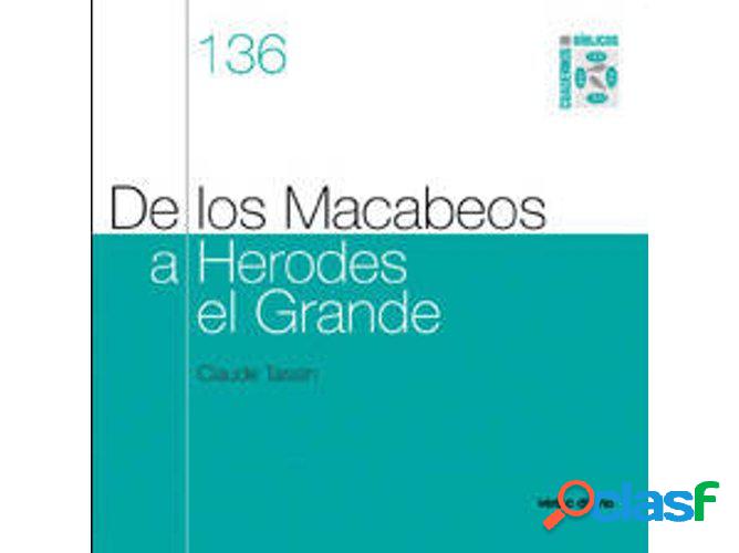 Libro 136.De Macabeos A Herodes Grande.(Cuadernos Biblicos)