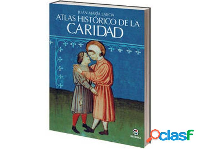 Libro Atlas Histórico De La Caridad de Juan María Laboa