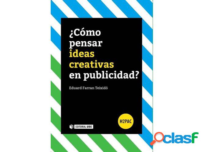 Libro ¿Cómo Pensar Ideas Creativas En Publicidad? de
