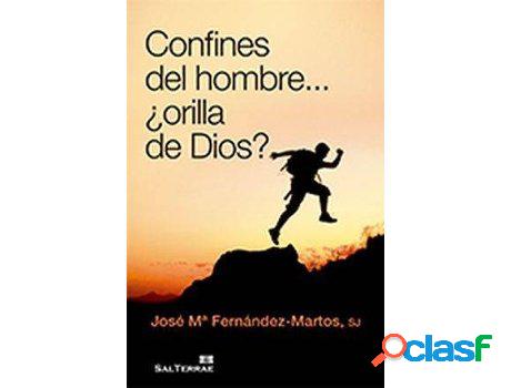 Libro Confines Del Hombre... ¿Orilla De Dios? de José