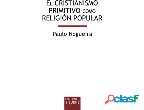 Libro El Cristianismo Primitivo Como Religion Popular de