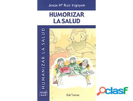 Libro Humorizar La Salud de Jesús María Ruiz Irigoyen
