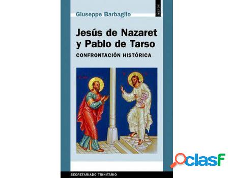 Libro Jesãºs De Nazaret Y Pablo De Tarso: Confrontaciã³N