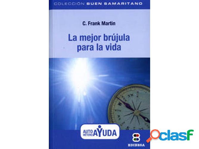 Libro La Mejor Brújula Para La Vida de Frank F. Martin