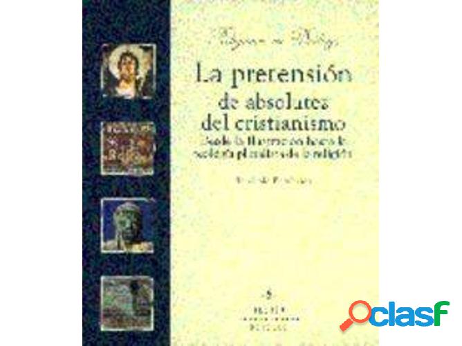 Libro La Pretension De Absolutez Del Cristianismo.Desde La