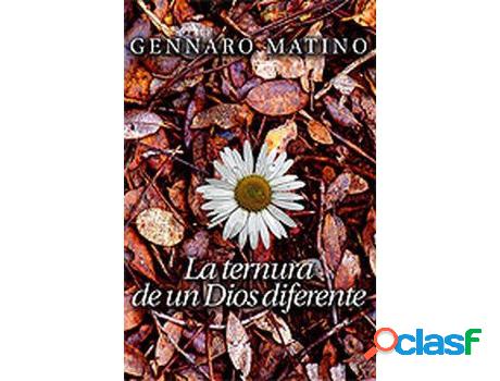 Libro La Ternura De Un Dios Diferente de Gennaro Matino