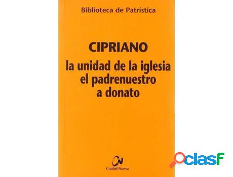 Libro La Unidad De La Iglesia; El Padrenuestro; A Donato de