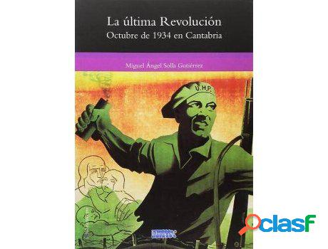 Libro La Última Revolución de Miguel Ángel Gutiérrez