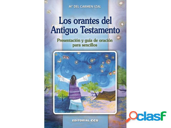 Libro Los Orantes Del Antiguo Testamento de María Del