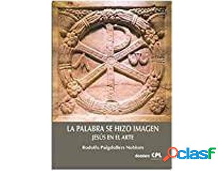 Libro Palabra Se Hizo Imagen,La de Rodolfo Puigdollers