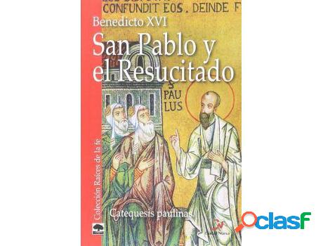 Libro San Pablo Y El Resucitado: Catequesis Paulinas de Papa