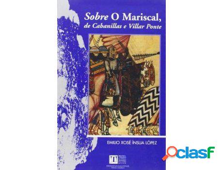 Libro Sobre O Mariscal, De Cabanillas E Villar Ponte de