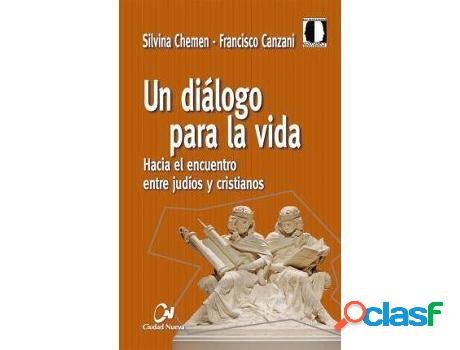 Libro Un Diálogo Para La Vida. Hacia El Encuentro Entre