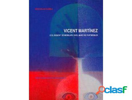 Libro Vicent Martinez O El Disseny De Mobiliari En El Marc