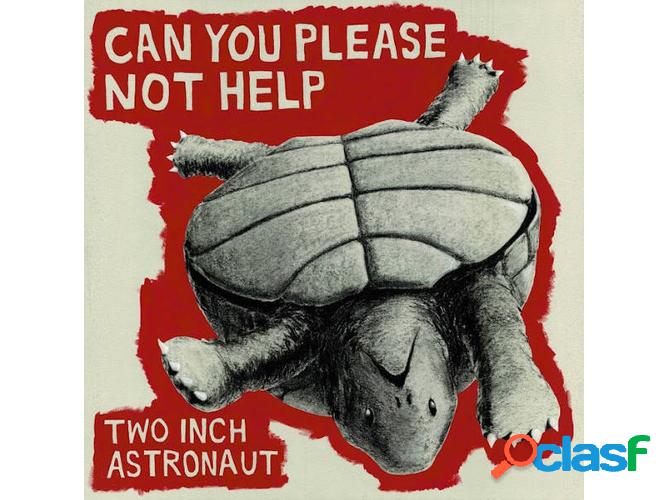 Vinilo Two Inch Astronaut - Can You Please Crawl Out Your