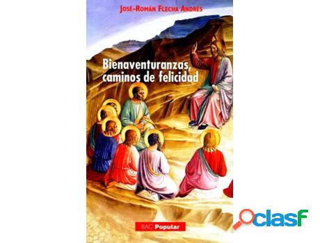 Libro Bienaventuranzas, Caminos De Felicidad de José-Román