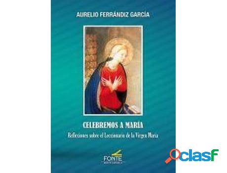 Libro Celebremos A María: Reflexiones Sobre El Leccionario