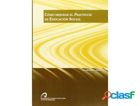 Libro Cómo Mejorar El Practicum De Educación Social de