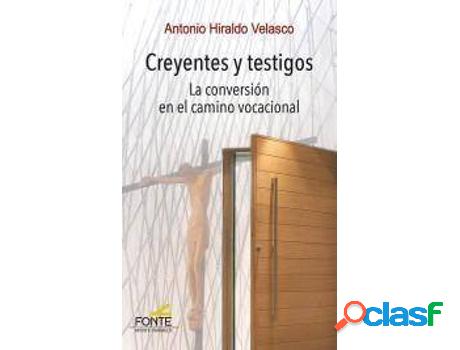 Libro Creyentes Y Testigos: La Conversión En El Camino