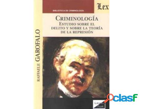 Libro Criminología. Estudio Sobre El Delito Y Sobre La