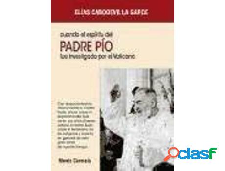 Libro Cuando El Espíritu Del Padre Pío Fue Investigado Por