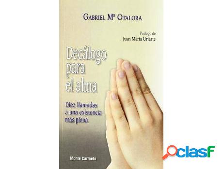 Libro Decálogo Para El Alma: Diez Llamadas A Una Existencia