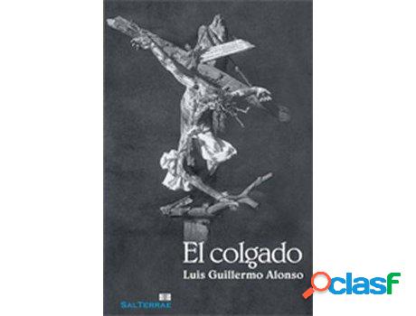 Libro El Colgado de Luis Guillermo Alonso (Español)