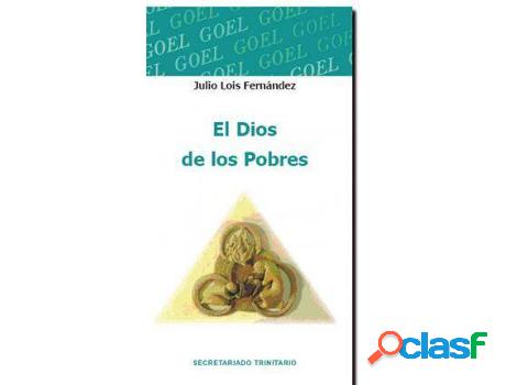 Libro El Dios De Los Pobres de Julio Lois Fernã¡Ndez