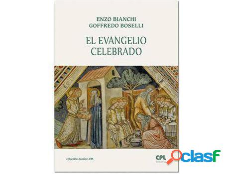 Libro Evangelio Celebrado, El de Enzo Bianchi| Goffredo