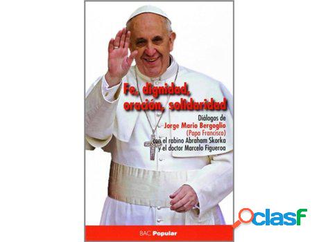 Libro Fe, Dignidad, Oración, Solidaridad de Vários Autores