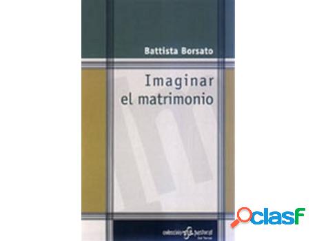 Libro Imaginar El Matrimonio de Battista Borsato (Español)