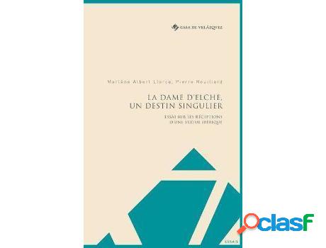 Libro La Dame D&apos;Elche, Un Destin Singulier de Pierre