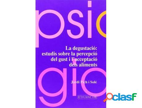 Libro La Degustació: Estudis Sobre La Percepció Del Gust I