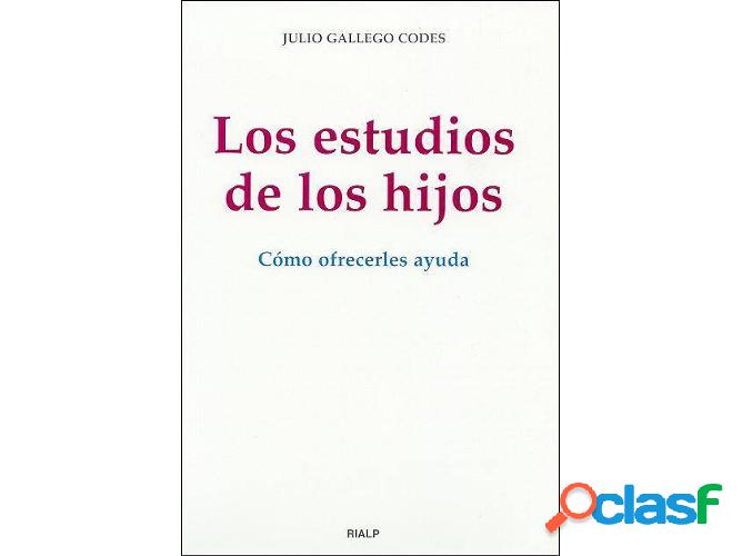 Libro Los Estudios De Los Hijos. Cómo Ofrecerles Ayuda de