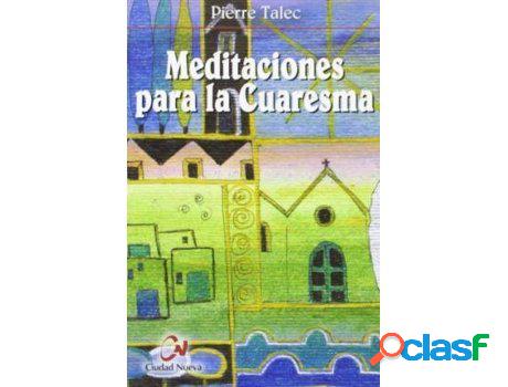 Libro Meditaciones Para La Cuaresma de Pierre Talec