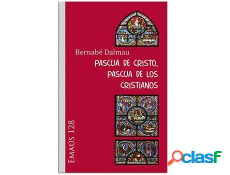 Libro Pascua De Cristo, Pascua De Los Cristianos de Bernabe