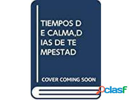 Libro Tiempos De Calma Dias De Tempestad de Ruiz Gonzalez