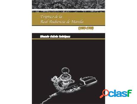 Libro TríPtico De La Real Audiencia De Manila de Eduardo