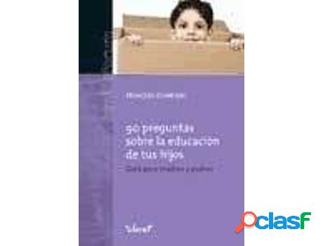 Libro 90 Preguntas Sobre La Educaciã³N De Tus Hijos: GuãA