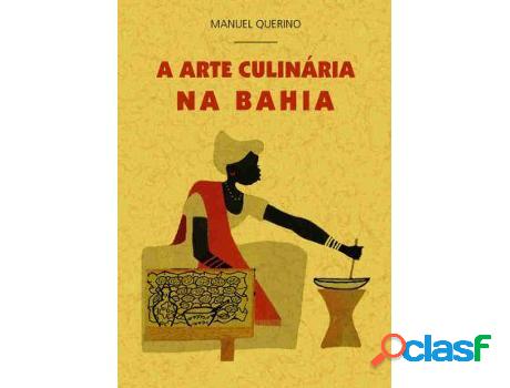 Libro A Arte Culinária Na Bahia de Manuel Querino