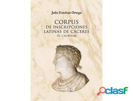 Libro Corpus De Inscripciones Latinas De Cáceres Iv.
