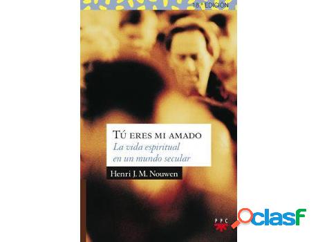 Libro Tú eres mi amado: la vida espiritual en un mundo