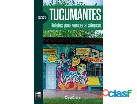 Libro Tucumantes: Relatos Para Vencer El Silencio / Sibila