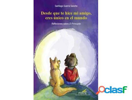 Libro Desde que te hice mi amigo, eres único en el mundo: