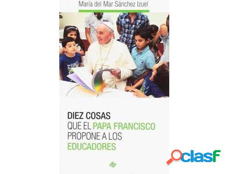 Libro Diez Cosas Que El Papa Francisco Propone A Los