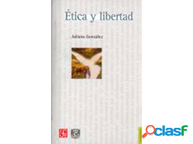 Libro Etica Y Libertad de Juliana Gonzalez Valenzuela