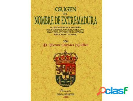 Libro Origen Del Nombre De Extremadura de Vicente Paredes Y