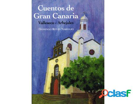 Libro Cuentos De Gran Canaria: Valleseco-Arbejales de